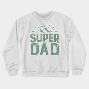 my super dad Crewneck Sweatshirt